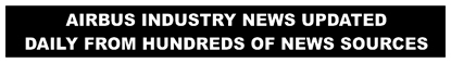 airbus industry news updated daily from hundreds of news sources