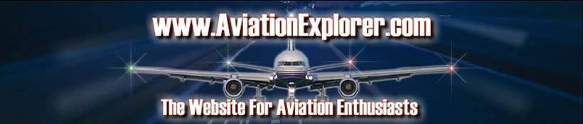 Aviation Explorer | Airplane Data 
Facts & References | History of Aircraft Jets Airports Airlines Flight & Aerospace